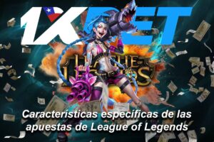 Características de las apuestas de League of Legends en 1xBet